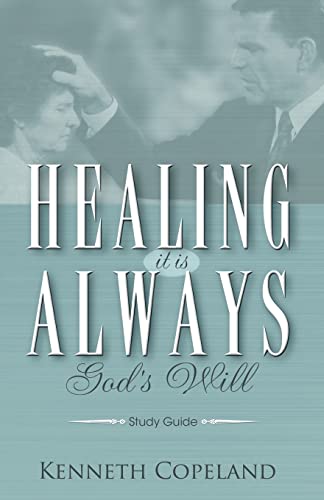 9781575627120: Healing It Is Always God's Will Study Guide