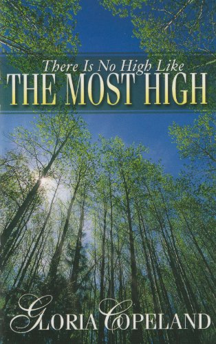 There Is No High Like the Most High (9781575627304) by Gloria Copeland