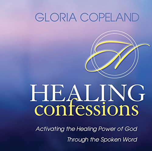 Healing Confessions: Activating the Healing Power of God Through the Spoken Word (9781575627489) by Copeland, Gloria