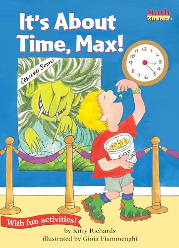 Imagen de archivo de It's About Time, Max!: Time (Math Matters ?) a la venta por SecondSale