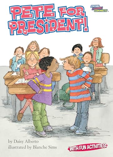 Imagen de archivo de Pete for President!: Elections (Social Studies Connects ) a la venta por Your Online Bookstore