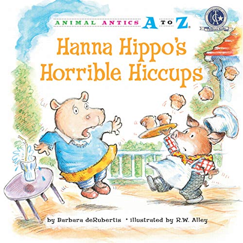 Imagen de archivo de Hanna Hippo's Horrible Hiccups (Animal Antics A to Z) a la venta por More Than Words
