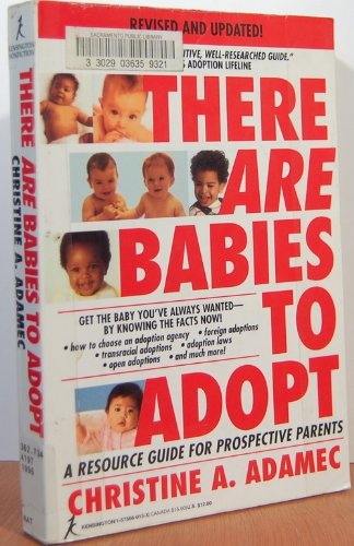 There Are Babies to Adopt: A Resource Guide for Prospective Parents (9781575660134) by Christine A. Adamec