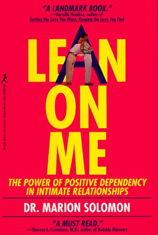 Beispielbild fr Lean on Me: The Power of Positive Dependency in Intimate Relationships zum Verkauf von SecondSale