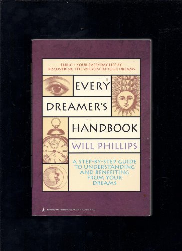 Beispielbild fr Every Dreamer's Handbook: A Step-By-Step Guide to Understanding and Benefiting from Your Dreams zum Verkauf von Wonder Book