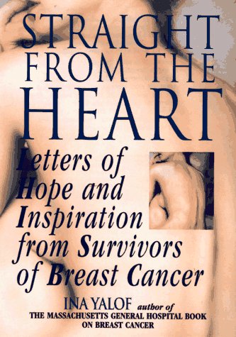Imagen de archivo de Straight from the Heart : Letters of Hope and Inspiration from Survivors of Breast Cancer a la venta por Better World Books: West