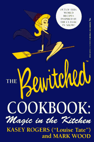 9781575660950: The Bewitched Cookbook: Magic in the Kitchen