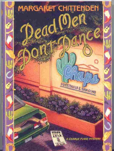 Dead Men Don't Dance (Charlie Plato Mysteries) (9781575661841) by Chittenden, Margaret