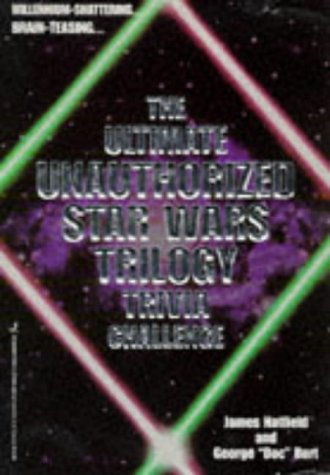 Stock image for The Ultimate Unauthorized Star Wars Trilogy Trivia Challenge for sale by Better World Books: West