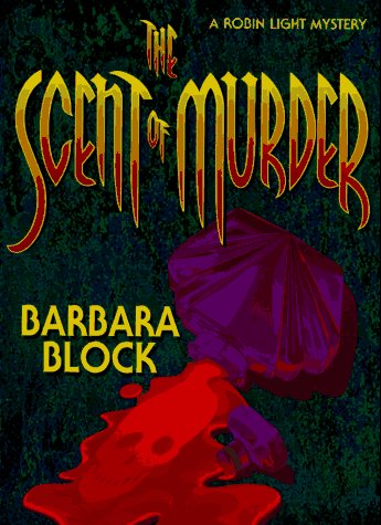 Imagen de archivo de The Scent of Murder: A Robin Light Mystery a la venta por HPB Inc.