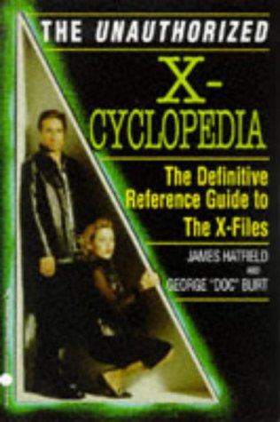 Beispielbild fr The Unauthorized X-Cyclopedia. The Definitive Reference Guide to The X-Files zum Verkauf von Marvin Minkler Modern First Editions