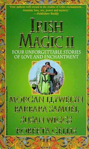 Irish Magic II: The Changeling/ Earthly Magic/ To Recapture the Light/ Bride Price (9781575662725) by Morgan Llywelyn; Barbara Samuel; Susan Wiggs; Roberta Gellis