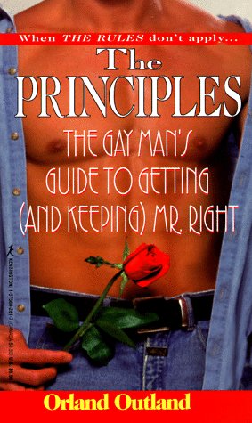 Beispielbild fr The Principles: The Gay Man's Guide To Getting (And Keeping) Mr. Right zum Verkauf von Robinson Street Books, IOBA