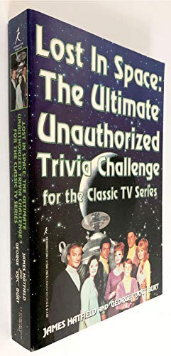 Beispielbild fr Lost in Space: The Ultimate Unauthorized Trivia Challenge for the Classic TV Series zum Verkauf von LONG BEACH BOOKS, INC.