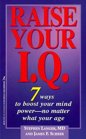 Stock image for Raise Your I.Q.: 7 Ways to Boost Your Mind Power-No Matter What Your Age for sale by ThriftBooks-Dallas