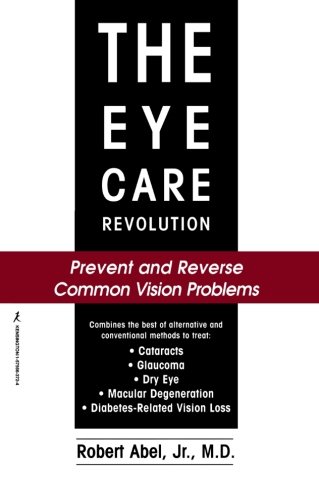 Beispielbild fr The Eye Care Revolution: Prevent and Reverse Common Vision Problems zum Verkauf von SecondSale