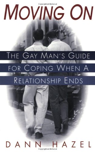 9781575663784: Moving on: The Gay Man's Guide for Coping When a Relationship Ends