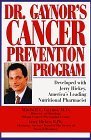 Stock image for Dr. Gaynor's Cancer Prevention Program for sale by Better World Books