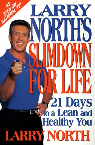 Stock image for Larry North's Slimdown For Life: 21 Days to a Lean and Healthy You for sale by Your Online Bookstore