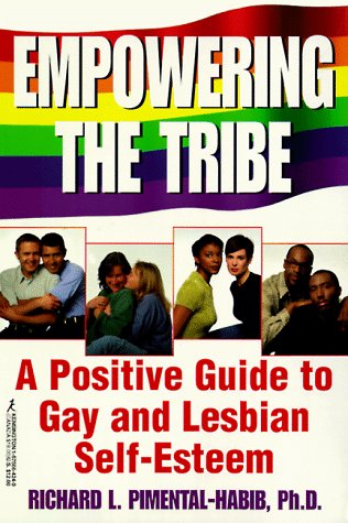 Stock image for Empowering The Tribe: A Positive Guide to Gay and Lesbian Self-Esteem for sale by Wonder Book
