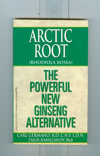 9781575664538: Arctic Root (Rhodiola Rosea): The Powerful New Ginseng Alternative