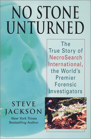 9781575664569: No Stone Unturned: The True Story of Necrosearch International, the World's Premier Forensic Investigators