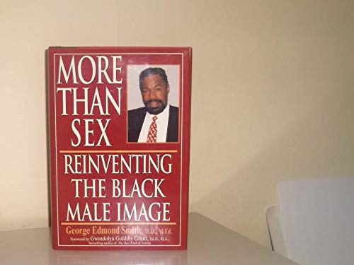 Beispielbild fr More Than Sex: Reinventing The Black Male Image zum Verkauf von Wonder Book