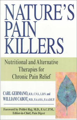 Imagen de archivo de Nature's Pain Killers: Proven New Alternative and Nutritional Therapies for Chronic Pain Relief a la venta por HPB-Ruby