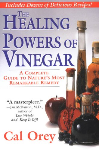 Stock image for The Healing Powers of Vinegar : A Complete Guide to Nature's Most Remarkable Remedy for sale by Better World Books