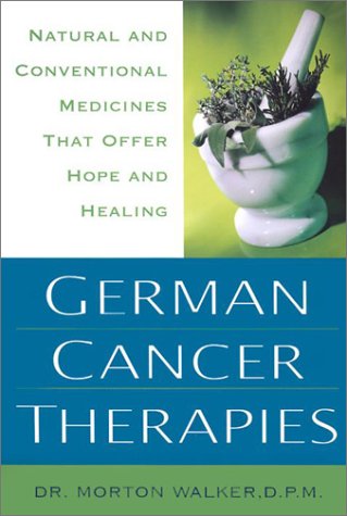 Imagen de archivo de German Cancer Therapies: Natural and Conventional Medicines That Offer Hope and Healing a la venta por Open Books