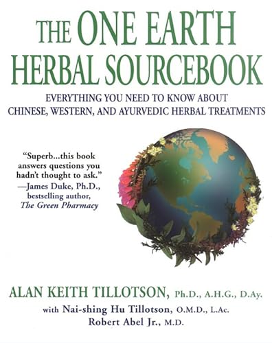 Stock image for The One Earth Herbal Sourcebook: Everything You Need to Know About Chinese, Western, and Ayurvedic Herbal Treatments for sale by Revaluation Books