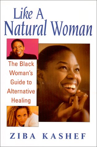 Stock image for Like a Natural Woman: The Black Woman's Guide to Alternative Healing for sale by ThriftBooks-Dallas