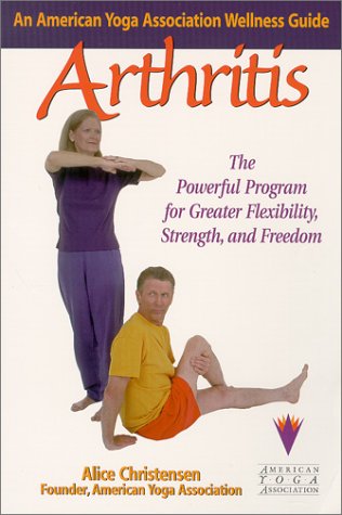 Stock image for Arthritis: An American Yoga Association Guide: The Powerful Program for Greater Strength, Flexibility, and Freedom for sale by ThriftBooks-Reno