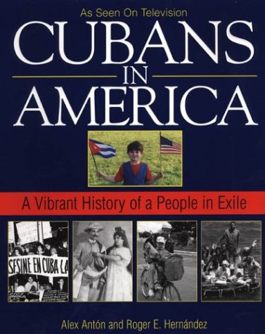 Beispielbild fr Cubans In America: A Vibrant History of a People in Exile zum Verkauf von Half Price Books Inc.