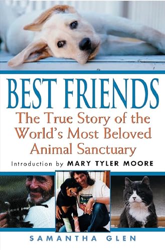 Stock image for Best Friends: The True Story of the World's Most Beloved Animal Sanctuary for sale by Gulf Coast Books