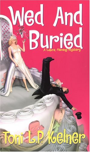 Wed and Buried: A Laura Fleming Mystery (9781575668413) by Kelner, Toni L. P.