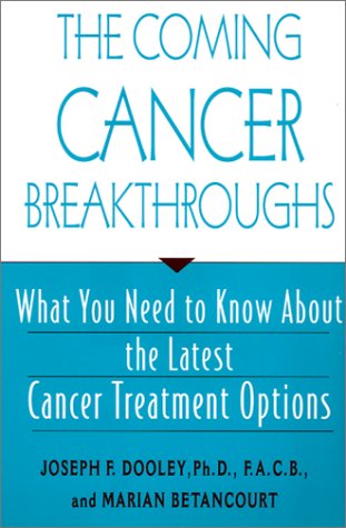 Stock image for The Coming Cancer Breakthroughs : What You Need to Know about the Latest Cancer Treatment Options for sale by Better World Books: West