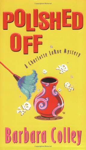 Imagen de archivo de Polished Off (Charlotte LaRue Mystery Series, Book 3) a la venta por Half Price Books Inc.
