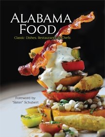 Stock image for Alabama Food: Classic Dishes, Restaurants & Chefs for sale by ThriftBooks-Atlanta