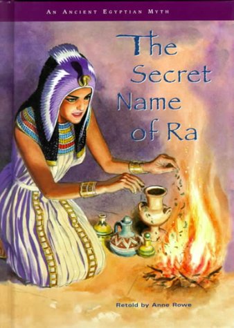 Stock image for The Secret Name of Ra (Myths and Legends) for sale by Ergodebooks