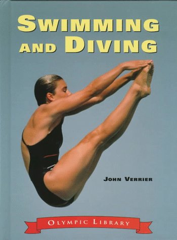 Swimming and Diving (Olympic Library) (9781575720395) by Verrier, John