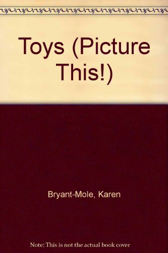 9781575720579: Toys (Picture This!)