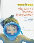 Stock image for Why Can't I Breathe Underwater?: And Other Questions About the Respiratory System (Bodywise) for sale by The Book Beast