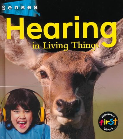 Stock image for Hearing in Living Things (Senses (Heinemann)) for sale by Ergodebooks
