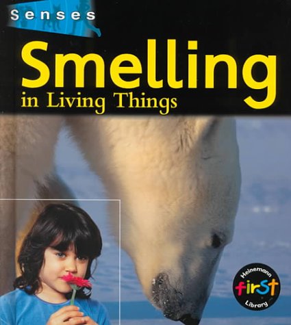 Stock image for Smelling in Living Things (Senses) Hartley, Karen; MacRo, Chris; Taylor, Philip and Macro, Karen for sale by TheJunkStore