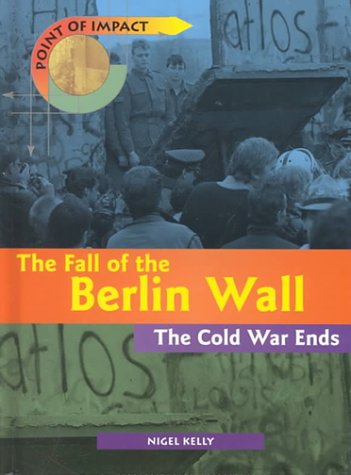 Beispielbild fr The Fall of the Berlin Wall : The Cold War Ends zum Verkauf von Better World Books