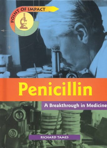 Penicillin: A Breakthrough in Medicine (9781575724171) by [???]