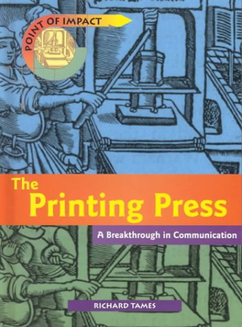 Imagen de archivo de The Printing Press: A Breakthrough in Communication (Point of Impact) a la venta por Jenson Books Inc