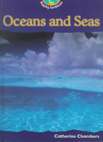 Oceans and Seas (Mapping Earthforms) (9781575725260) by Chambers, Catherine
