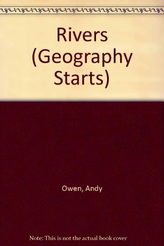 Rivers (Geography Starts) (9781575726090) by Owen, Andy; Ashwell, Miranda